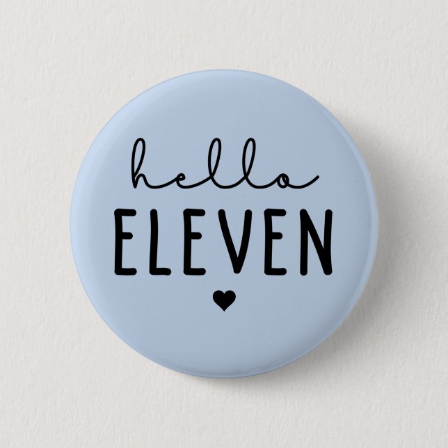 Hello Eleven 11th Birthday celebration gift 2 Inch Round Button (Front)