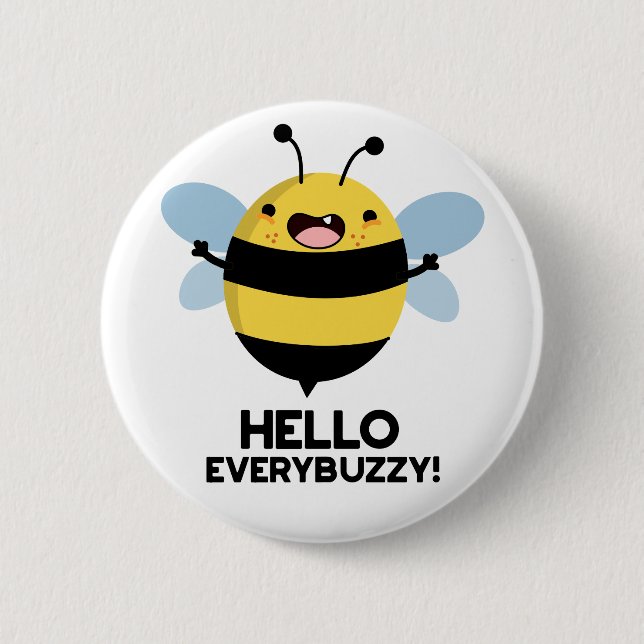 Hello Everybuzzy Funny Bee Pun   2 Inch Round Button (Front)