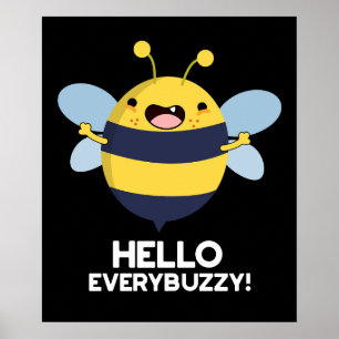 Hello Everybuzzy Funny Bee Pun Dark BG Poster