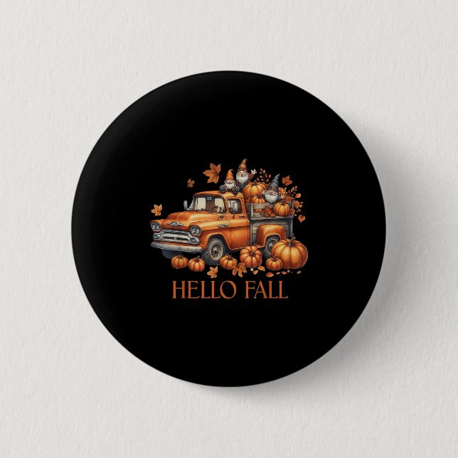 Hello Fall Pumpkin Ckup Truck Gnome Autumn Tree Fa 2 Inch Round Button (Front)