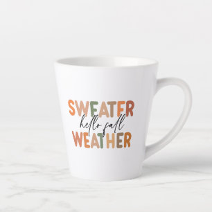 Hello Fall   Sweater Weather Latte Mug