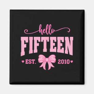 Hello Fifteen Est 2010 Coquette Bow 15th Birthday  Magnet