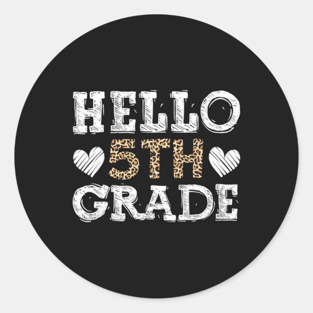 Hello Fifth Grade Back To School 1st Day Leopard T Classic Round Sticker (Front)