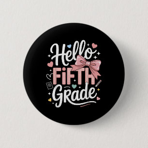Hello Fifth Grade First Day Of School Coquette Bow 2 Inch Round Button