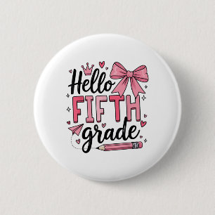 Hello Fifth Grade First Day Of School Coquette Tea 2 Inch Round Button