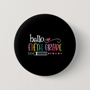 Hello Fifth GRADE Fun 5th GRADE Back To School 2 Inch Round Button