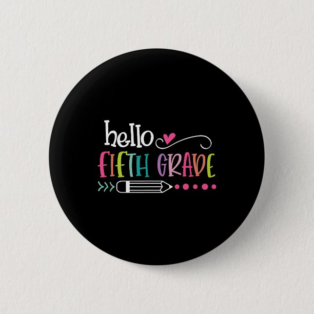 Hello Fifth GRADE  Fun 5th GRADE Back To School  2 Inch Round Button (Front)
