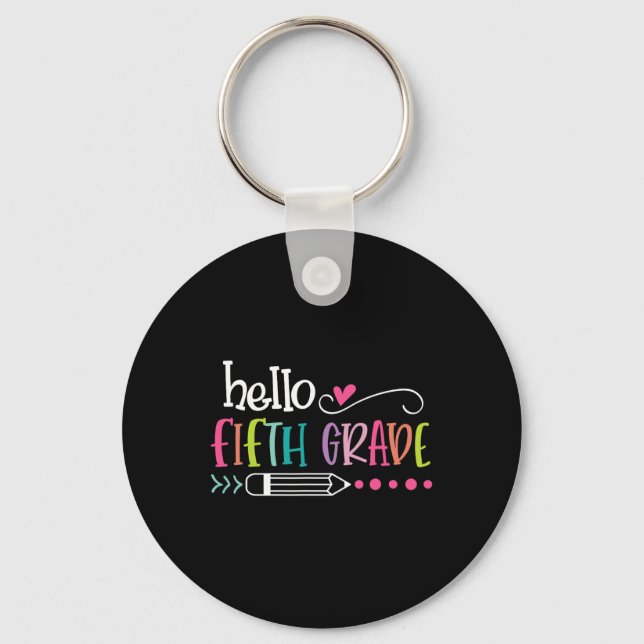 Hello Fifth Grade Fun 5th Grade Byck To School  Keychain (Front)