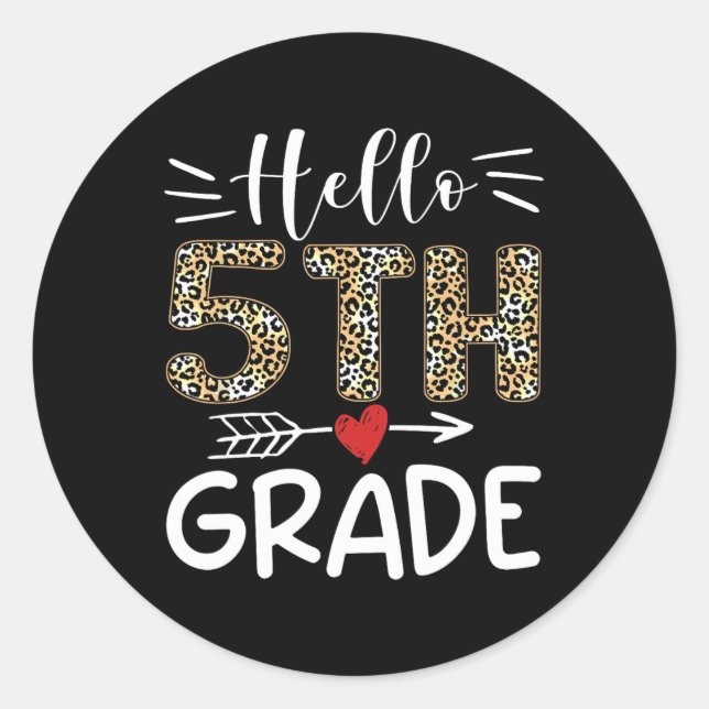 Hello Fifth Grade Leopard 1st Day Of School Team 5 Classic Round Sticker (Front)