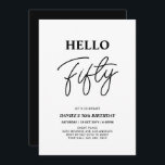 Hello Fifty | Black & White 50th Birthday Party Invitation<br><div class="desc">Invite your guests with this stylish 50th birthday invitation. This design features a modern script "Hello Fifty" in black & white colour theme. You can customize all the text. Matching party supplies are available at my shop BaraBomDesign.</div>