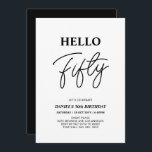 Hello Fifty | Black & White 50th Birthday Party Invitation<br><div class="desc">Invite your guests with this stylish 50th birthday invitation. This design features a modern script "Hello Fifty" in black & white colour theme. You can customize all the text. Matching party supplies are available at my shop BaraBomDesign.</div>