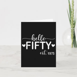 Hello Fifty Est 1975 50 Years Old 50th Birthday Fo Card