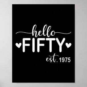Hello Fifty Est 1975 50 Years Old 50th Birthday Fo Poster