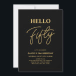 Hello Fifty | Gold & Black 50th Birthday Party Invitation<br><div class="desc">Invite your guests with this stylish 50th birthday invitation. This design features a modern script "Hello Fifty" in black & gold colour theme. You can customize all the text. Matching party supplies are available at my shop BaraBomDesign.</div>