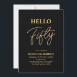 Hello Fifty | Gold & Black 50th Birthday Party Invitation<br><div class="desc">Invite your guests with this stylish 50th birthday invitation. This design features a modern script "Hello Fifty" in black & gold colour theme. You can customize all the text. Matching party supplies are available at my shop BaraBomDesign.</div>