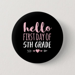 Hello First Day Of 5th Grade Teacher Student Arro 2 Inch Round Button