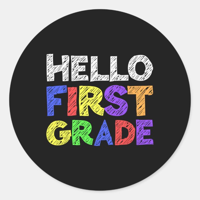 Hello First Grade  1st Grade Back To School 1 Classic Round Sticker (Front)
