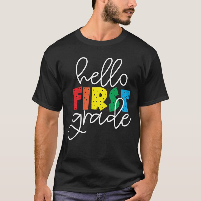 Hello First Grade School Teacher First Day T-Shirt (Front)