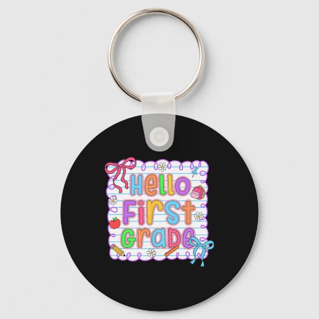 Hello First Grade Team 1st Grade Back To School Te Keychain (Front)