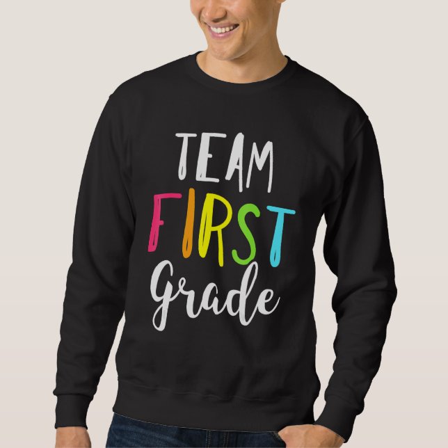 Hello First Grade Team 1st Grade Back To School Te Sweatshirt (Front)