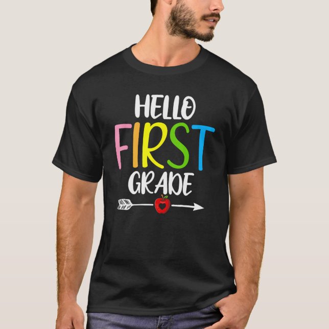 Hello First Grade Welcome Back to School Teacher K T-Shirt (Front)