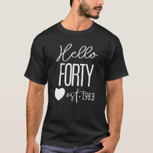 Hello Forty Est 1983, Hello 40 Heart, 40th Birthda T-Shirt