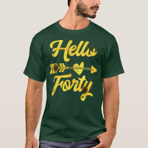 Hello Forty Funny 40th Birthday Group Women Couple T-Shirt