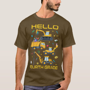Hello Fourth Grade 4th Construction Truck Back To T-Shirt