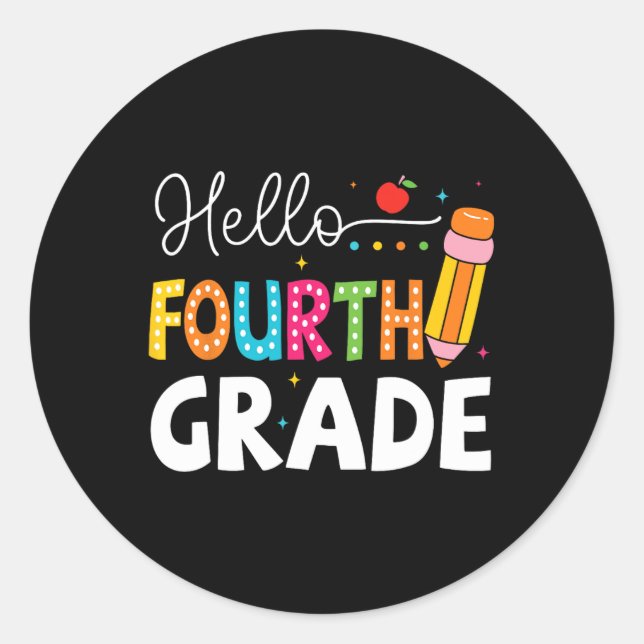 Hello Fourth Grade First Day Of School Back To Sch Classic Round Sticker (Front)
