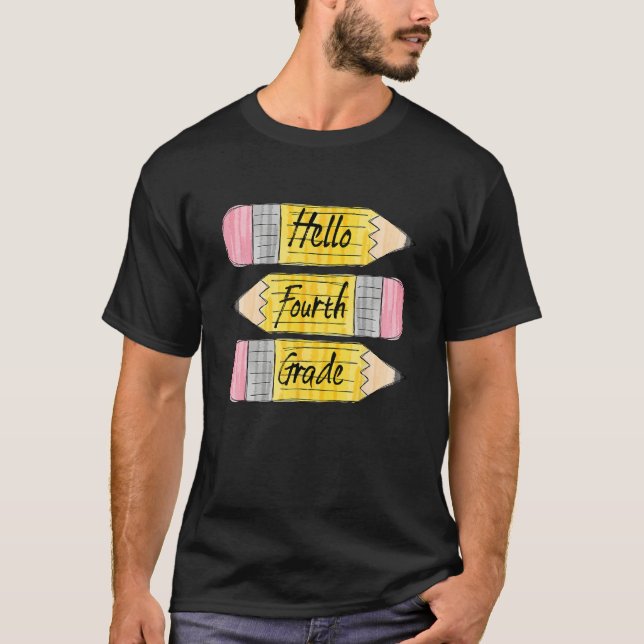 Hello Fourth Grade Pencil Back To School Teacher S T-Shirt (Front)