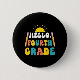 Hello Fourth Grade Teacher Students 4th Grade Back 2 Inch Round Button