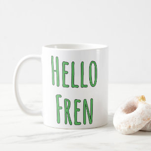 Hello Fren Coffee Mug