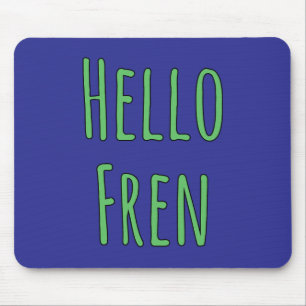 Hello Fren Mouse Pad