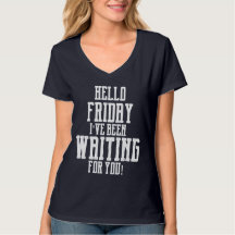 Hello FRIDAY I've Been WAITING For YOU! Tee