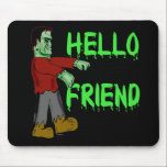 Hello Friend Creepy Frankenstein T shirts, Hoodies Mouse Pad<br><div class="desc">Here's Frankenstein's monster saying Hello Friend on a t-shirt, mug, hoodie or kids apparel. Funny and scary at the same time! Spooky for Halloween! Fully customizable too, in case you want to add your own text, change background colours, or move elements around. Make it yours, make it unique, make it...</div>