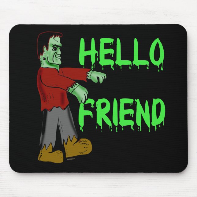 Hello Friend Creepy Frankenstein T shirts, Hoodies Mouse Pad (Front)