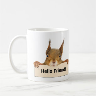 Hello Friend Funny Squirrel Face Coffee Mug