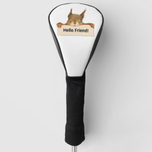 Hello Friend Funny Squirrel Golf Head Cover