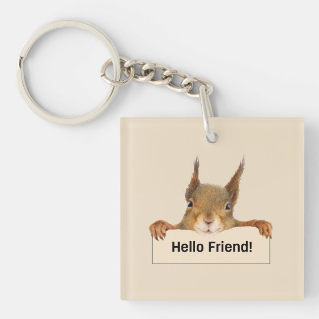 Hello Friend Funny Squirrel Personalized Keychain (Front)