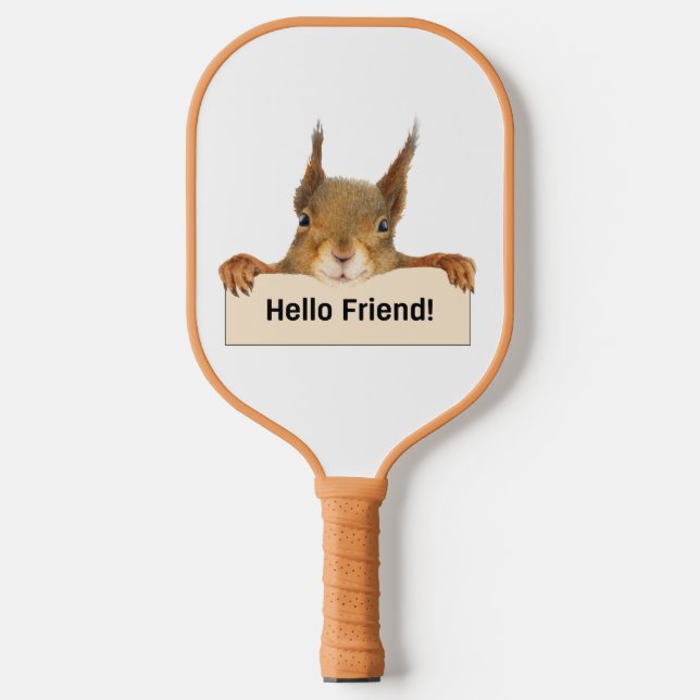 Hello Friend Funny Squirrel   Pickleball Paddle (Front)