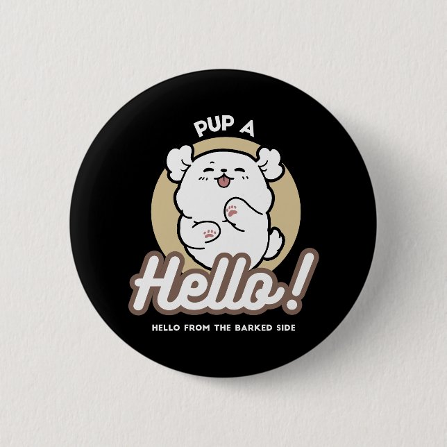 Hello from the Barked Side – Cute Dog Design 2 Inch Round Button (Front)