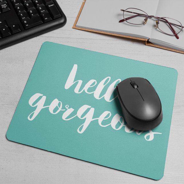 Hello Gorgeous Aqua & White Mouse Pad (Creator Uploaded)