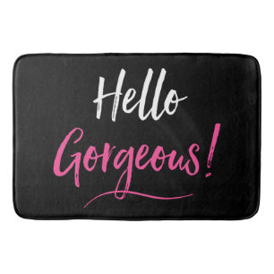 "Hello Gorgeous!" Bath Mat