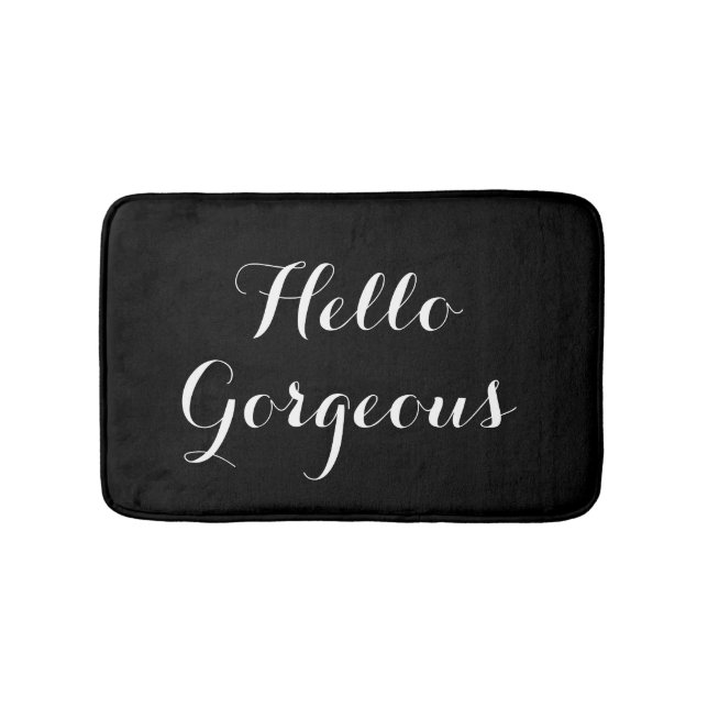 Hello gorgeous black and white typography bath mat (Front)