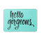 "Hello Gorgeous" Brush Lettering Bath Mat : Unique