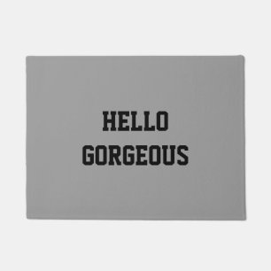 HELLO GORGEOUS DOORMAT
