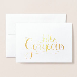 Hello Gorgeous Foil Greeting Card