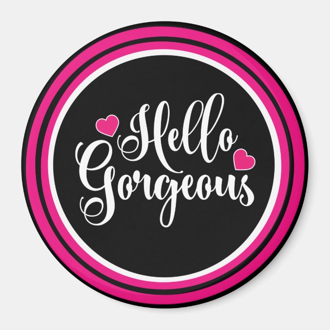 Hello Gorgeous  Magnet (Front)