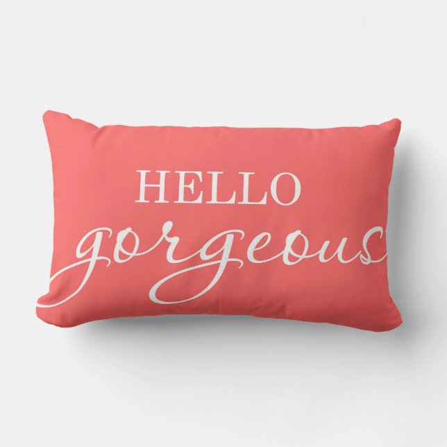 "Hello Gorgeous!" pillow (Front)