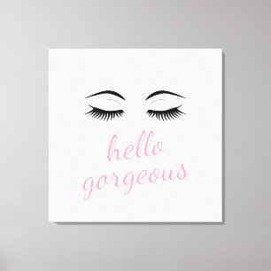 Hello Gorgeous & Pretty Eyelashes Glamourous Canvas Print